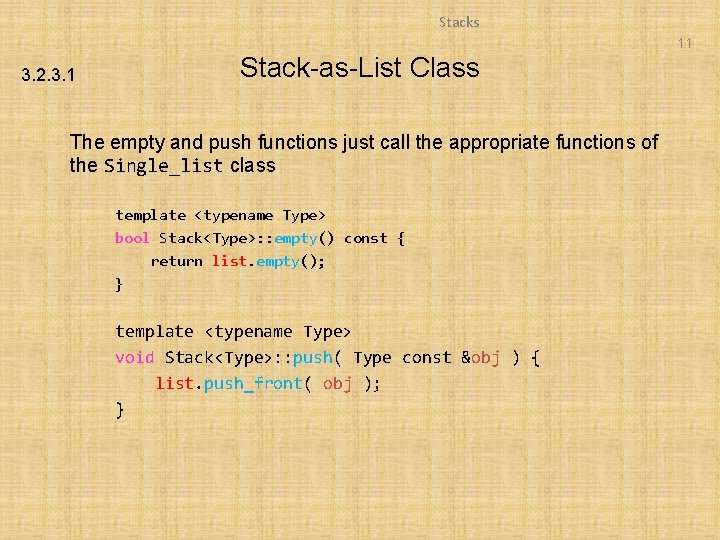 Stacks 11 3. 2. 3. 1 Stack-as-List Class The empty and push functions just