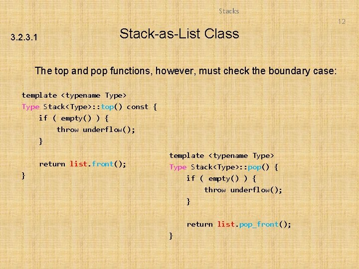 Stacks 12 3. 2. 3. 1 Stack-as-List Class The top and pop functions, however,