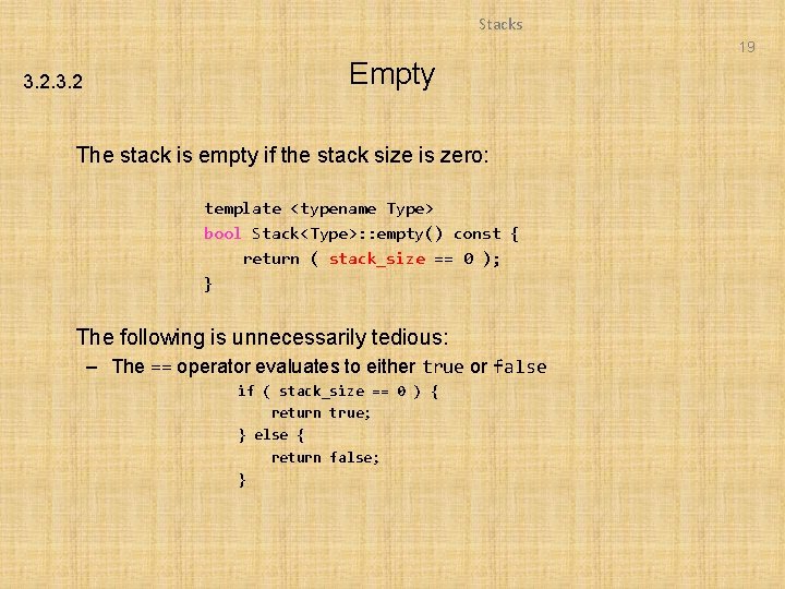 Stacks 19 3. 2 Empty The stack is empty if the stack size is