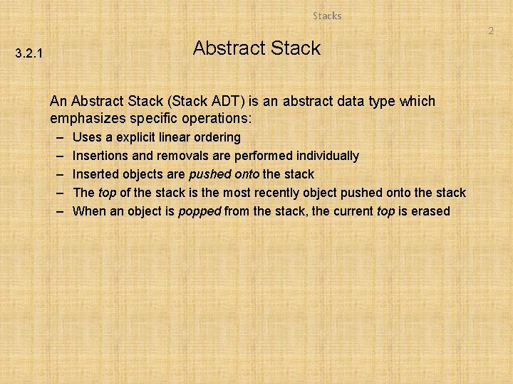 Stacks 2 Abstract Stack 3. 2. 1 An Abstract Stack (Stack ADT) is an