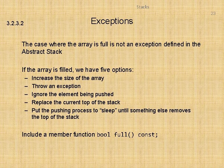 Stacks 23 Exceptions 3. 2 The case where the array is full is not