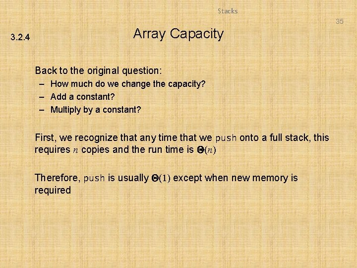 Stacks 35 3. 2. 4 Array Capacity Back to the original question: – How