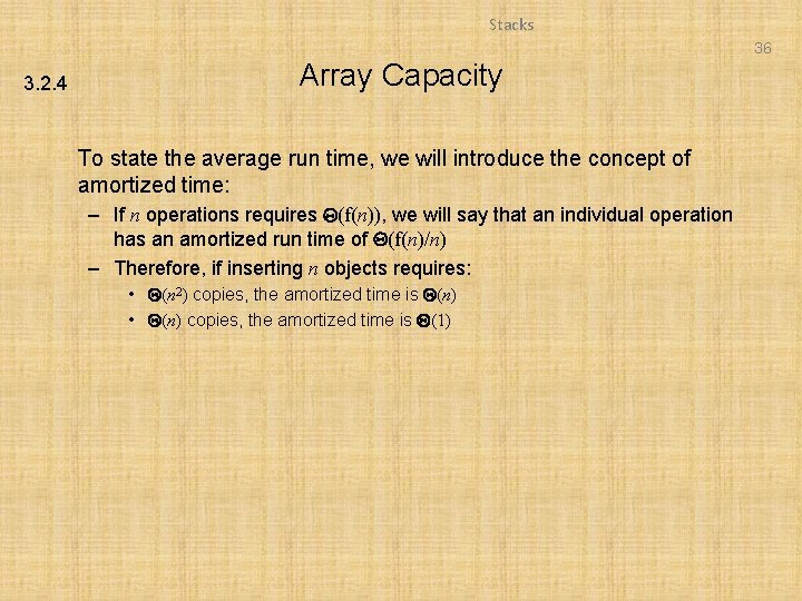 Stacks 36 3. 2. 4 Array Capacity To state the average run time, we