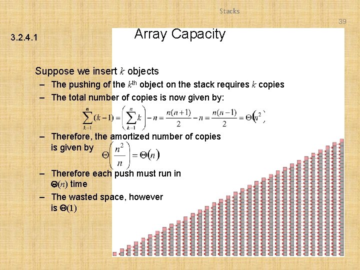 Stacks 39 3. 2. 4. 1 Array Capacity Suppose we insert k objects –
