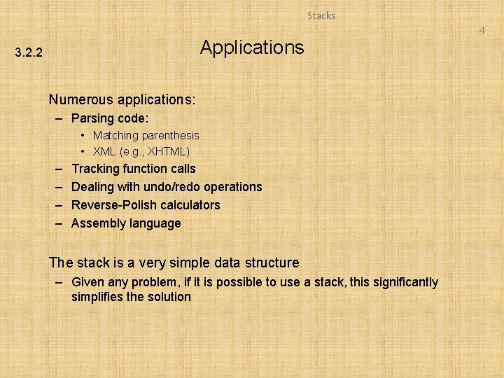 Stacks 4 Applications 3. 2. 2 Numerous applications: – Parsing code: • Matching parenthesis