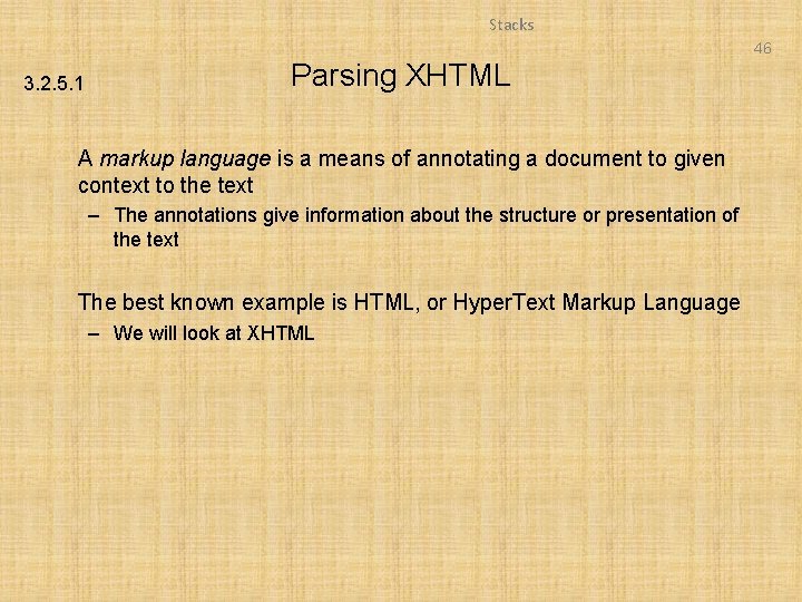 Stacks 46 3. 2. 5. 1 Parsing XHTML A markup language is a means