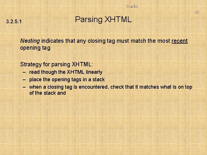 Stacks 48 3. 2. 5. 1 Parsing XHTML Nesting indicates that any closing tag
