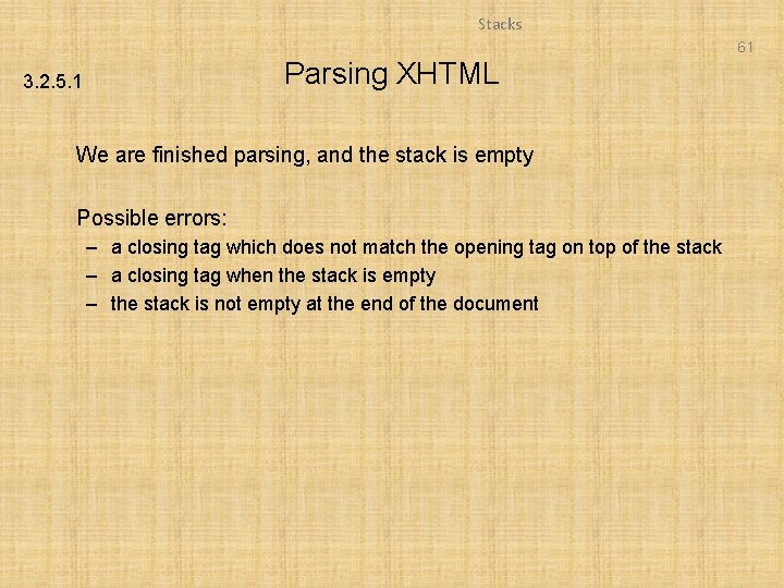 Stacks 61 Parsing XHTML 3. 2. 5. 1 We are finished parsing, and the