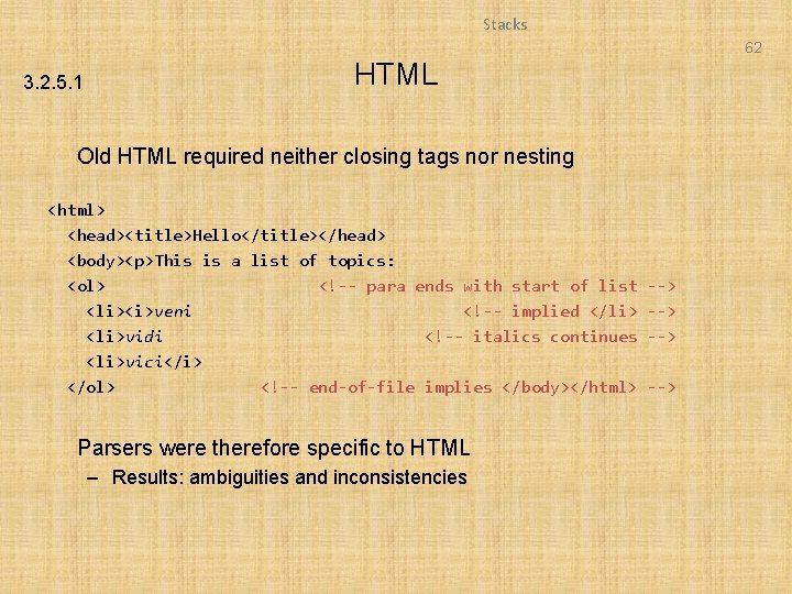 Stacks 62 3. 2. 5. 1 HTML Old HTML required neither closing tags nor