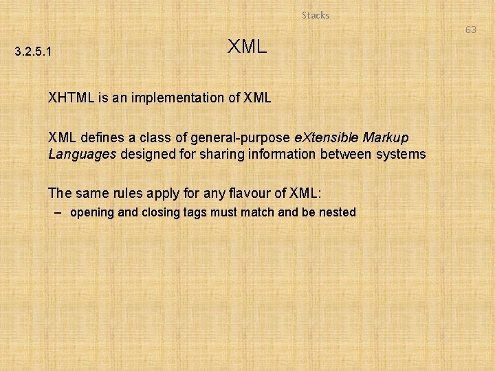 Stacks 63 3. 2. 5. 1 XML XHTML is an implementation of XML defines