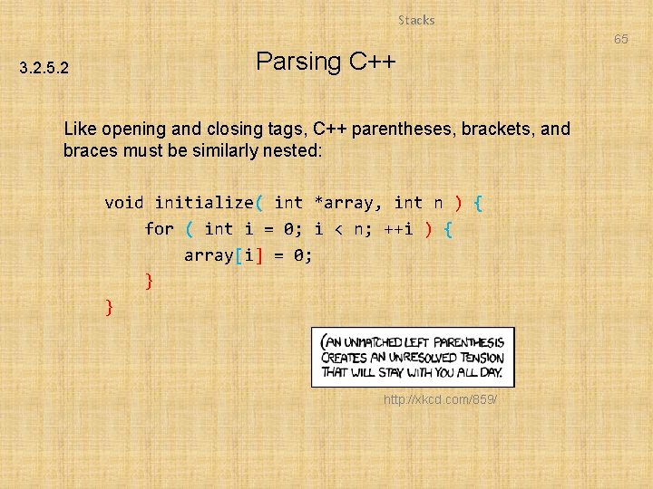 Stacks 65 3. 2. 5. 2 Parsing C++ Like opening and closing tags, C++