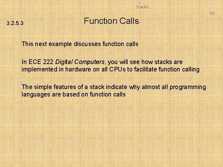 Stacks 68 3. 2. 5. 3 Function Calls This next example discusses function calls