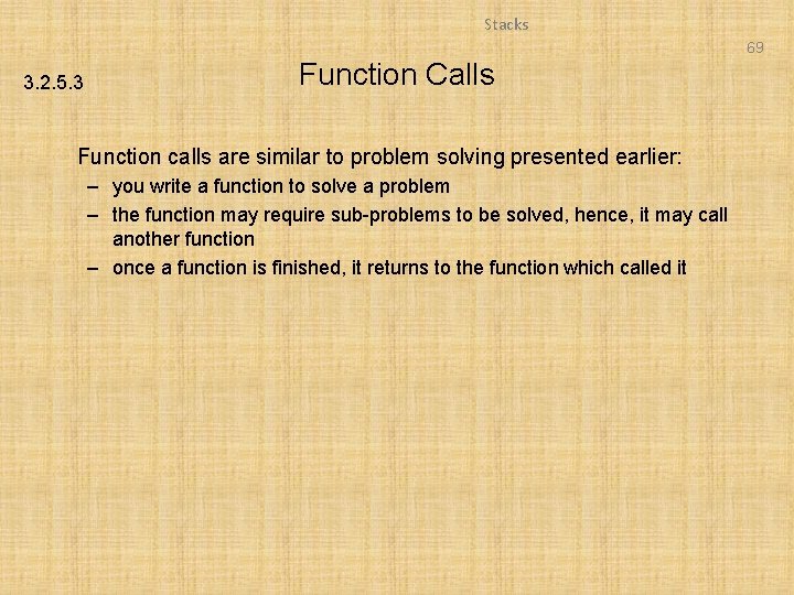 Stacks 69 3. 2. 5. 3 Function Calls Function calls are similar to problem