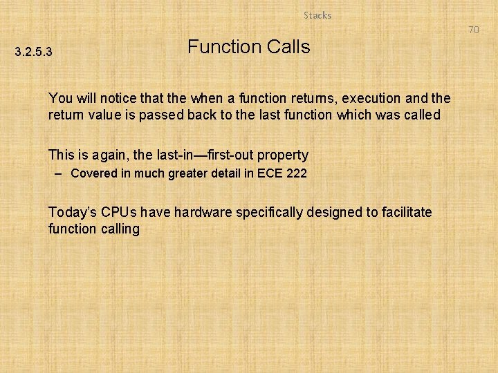Stacks 70 3. 2. 5. 3 Function Calls You will notice that the when