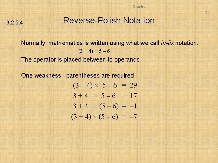 Stacks 71 3. 2. 5. 4 Reverse-Polish Notation Normally, mathematics is written using what