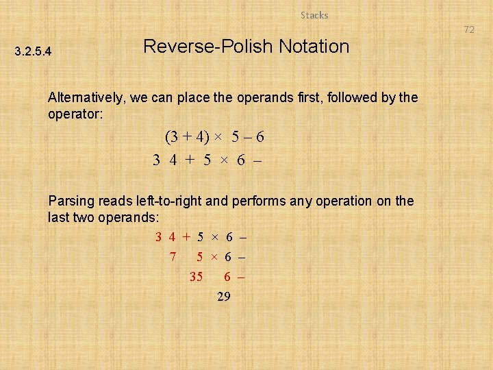 Stacks 72 3. 2. 5. 4 Reverse-Polish Notation Alternatively, we can place the operands