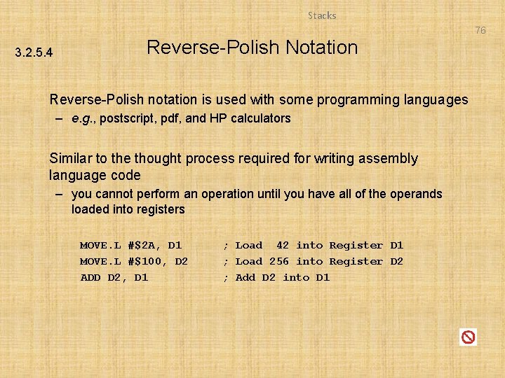 Stacks 76 3. 2. 5. 4 Reverse-Polish Notation Reverse-Polish notation is used with some