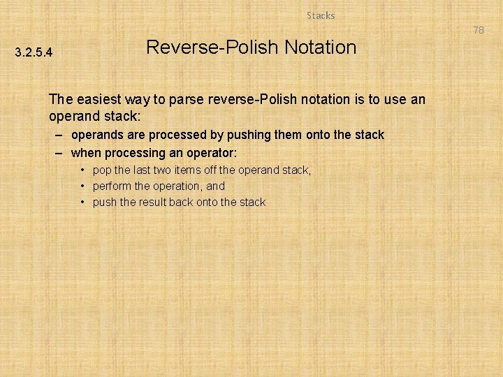 Stacks 78 3. 2. 5. 4 Reverse-Polish Notation The easiest way to parse reverse-Polish