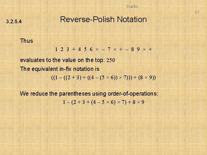 Stacks 97 3. 2. 5. 4 Reverse-Polish Notation Thus 1 2 3 + 4