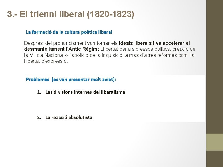 3. - El trienni liberal (1820 -1823) La formació de la cultura política liberal