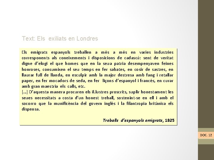 Text: Els exiliats en Londres Els emigrats espanyols treballen a més en varies industries