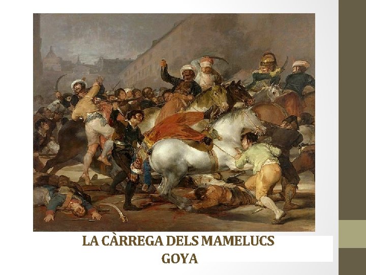 LA CÀRREGA DELS MAMELUCS GOYA 