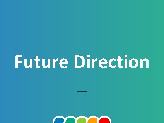 Future Direction 