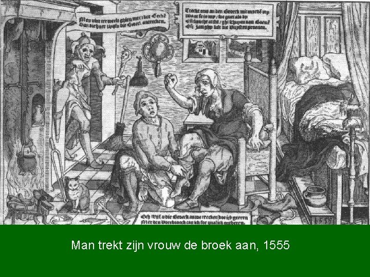 Man trekt zijn vrouw de broek aan, 1555 