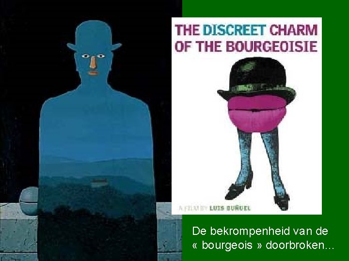 De bekrompenheid van de « bourgeois » doorbroken… 