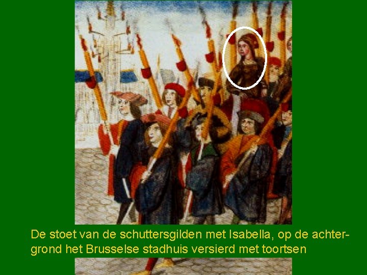 De stoet van de schuttersgilden met Isabella, op de achtergrond het Brusselse stadhuis versierd