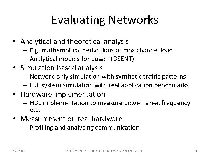 Evaluating Networks • Analytical and theoretical analysis – E. g. mathematical derivations of max Evaluating Networks • Analytical and theoretical analysis – E. g. mathematical derivations of max