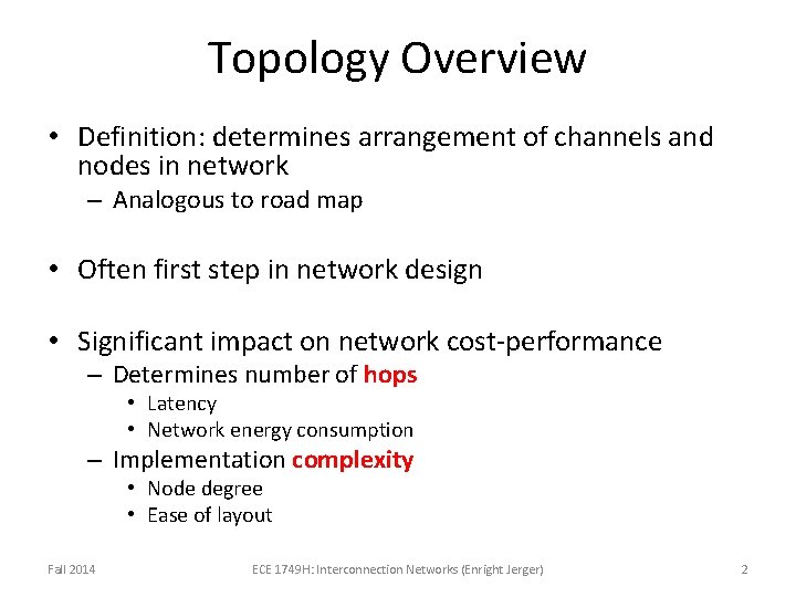 Topology Overview • Definition: determines arrangement of channels and nodes in network – Analogous Topology Overview • Definition: determines arrangement of channels and nodes in network – Analogous