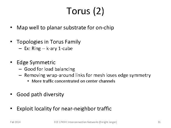 Torus (2) • Map well to planar substrate for on-chip • Topologies in Torus Torus (2) • Map well to planar substrate for on-chip • Topologies in Torus
