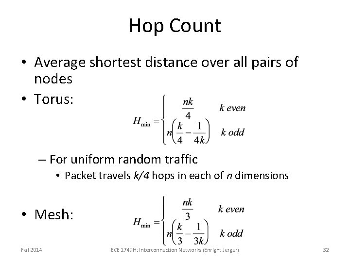 Hop Count • Average shortest distance over all pairs of nodes • Torus: – Hop Count • Average shortest distance over all pairs of nodes • Torus: –