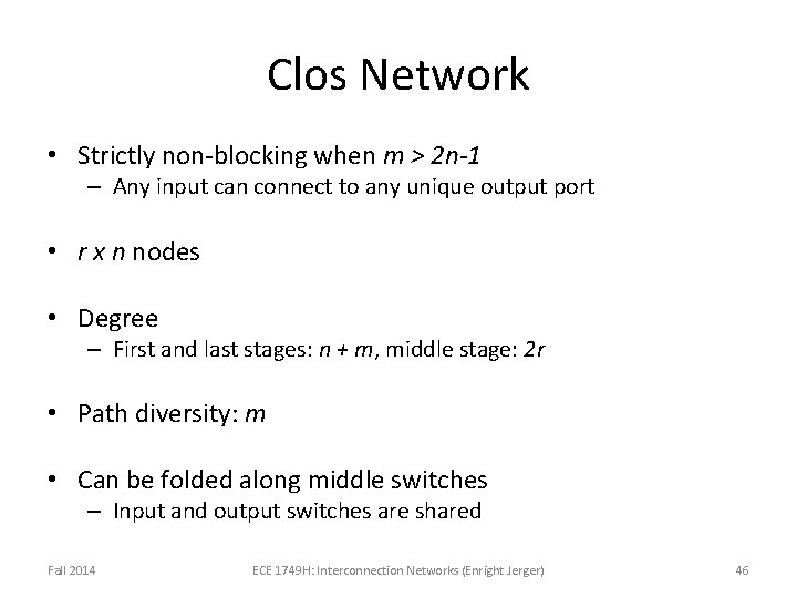 Clos Network • Strictly non-blocking when m > 2 n-1 – Any input can Clos Network • Strictly non-blocking when m > 2 n-1 – Any input can