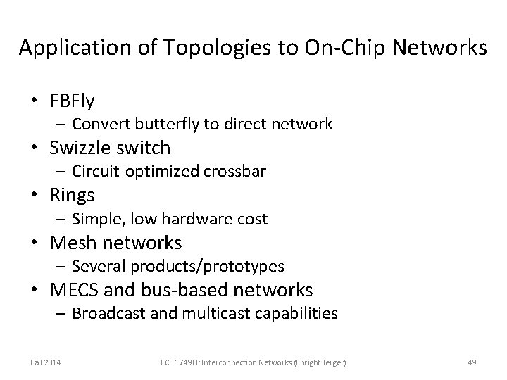 Application of Topologies to On-Chip Networks • FBFly – Convert butterfly to direct network Application of Topologies to On-Chip Networks • FBFly – Convert butterfly to direct network