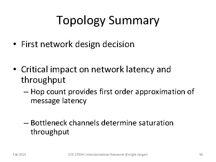 Topology Summary • First network design decision • Critical impact on network latency and Topology Summary • First network design decision • Critical impact on network latency and