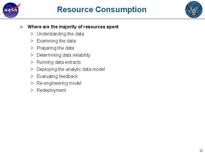 Resource Consumption Ø Where are the majority of resources spent Ø Understanding the data