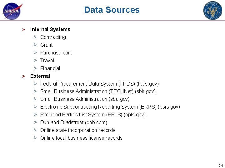 Data Sources Ø Internal Systems Ø Contracting Ø Grant Ø Purchase card Ø Travel