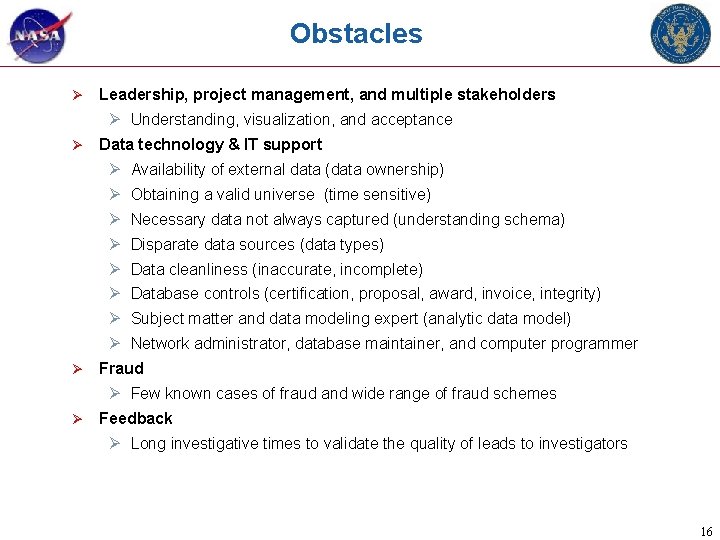 Obstacles Ø Leadership, project management, and multiple stakeholders Ø Understanding, visualization, and acceptance Ø