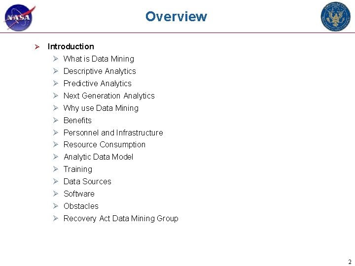 Overview Ø Introduction Ø What is Data Mining Ø Descriptive Analytics Ø Predictive Analytics