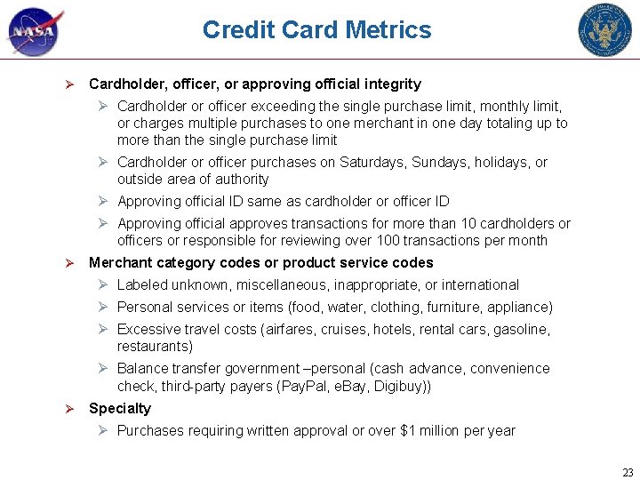 Credit Card Metrics Ø Cardholder, officer, or approving official integrity Ø Cardholder or officer