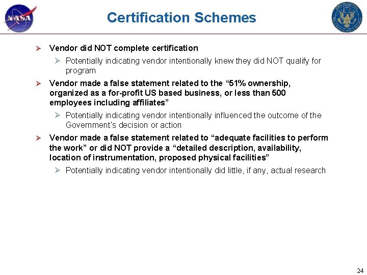 Certification Schemes Ø Vendor did NOT complete certification Ø Potentially indicating vendor intentionally knew