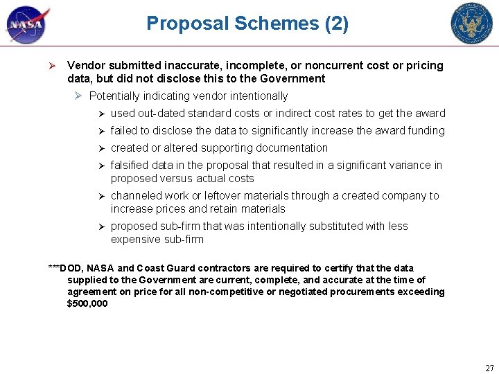 Proposal Schemes (2) Ø Vendor submitted inaccurate, incomplete, or noncurrent cost or pricing data,