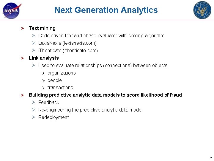 Next Generation Analytics Ø Text mining Ø Code driven text and phase evaluator with