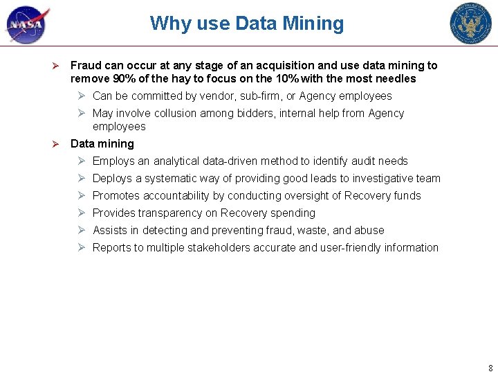 Why use Data Mining Ø Fraud can occur at any stage of an acquisition