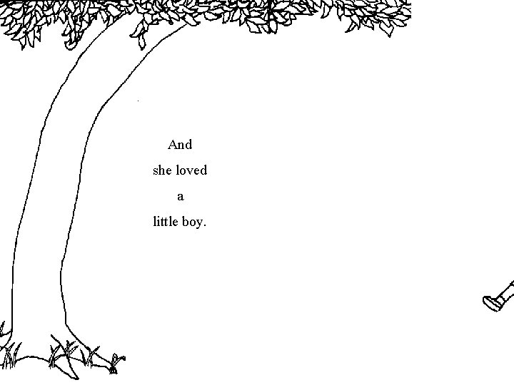 And she loved a little boy. And she loved a little boy.