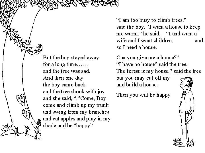 “I am too busy to climb trees, ” said the boy. “I want a “I am too busy to climb trees, ” said the boy. “I want a
