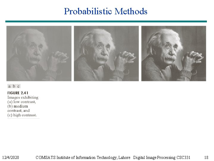 Probabilistic Methods 12/4/2020 COMSATS Institute of Information Technology, Lahore Digital Image Processing CSC 331