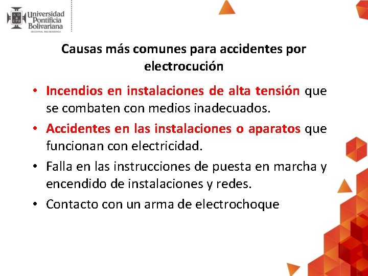 Causas más comunes para accidentes por electrocución • Incendios en instalaciones de alta tensión Causas más comunes para accidentes por electrocución • Incendios en instalaciones de alta tensión